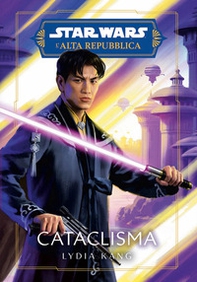 Cataclisma. Star Wars. L'Alta Repubblica - Librerie.coop