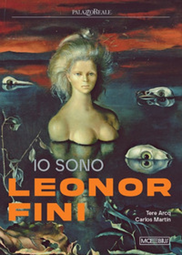 Io sono Leonor Fini - Librerie.coop Io sono Leonor Fini - Librerie.coop