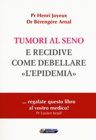 Tumori al seno e recidive. Come debellare «l'epidemia» - Librerie.coop Tumori al seno e recidive. Come debellare «l'epidemia» - Librerie.coop