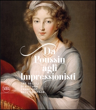 Da Poussin agli Impressionisti. Tre secoli di pittura francese dall'Ermitage - Librerie.coop