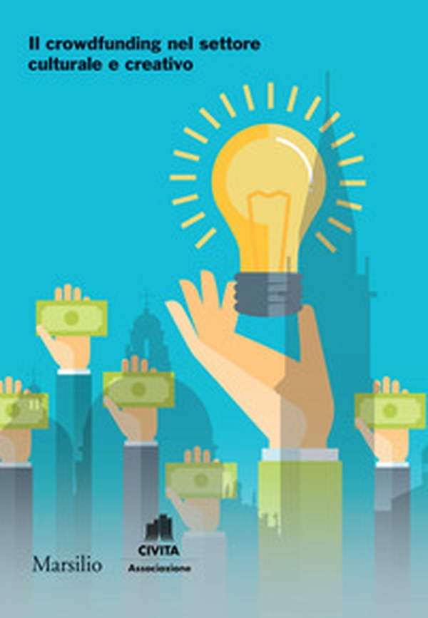 Il crowdfunding nel settore culturale e creativo - Librerie.coop Il crowdfunding nel settore culturale e creativo - Librerie.coop