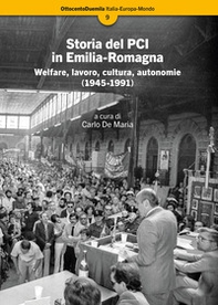 Storia del PCI in Emilia-Romagna. Welfare, lavoro, cultura, autonomie (1945-1991) - Librerie.coop
