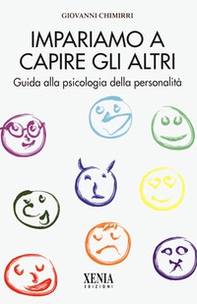 Impariamo a capire gli altri. Guida alla psicologia della personalità - Librerie.coop