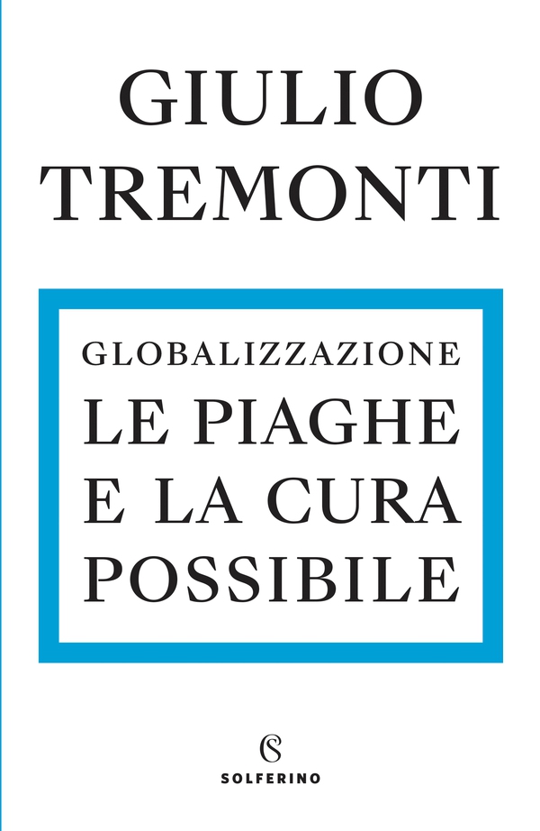Globalizzazione. Le piaghe e la cura possibile - Librerie.coop Globalizzazione. Le piaghe e la cura possibile - Librerie.coop
