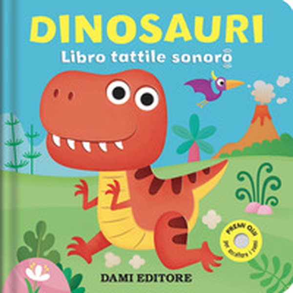 Dinosauri. Libro tattile sonoro - Librerie.coop Dinosauri. Libro tattile sonoro - Librerie.coop