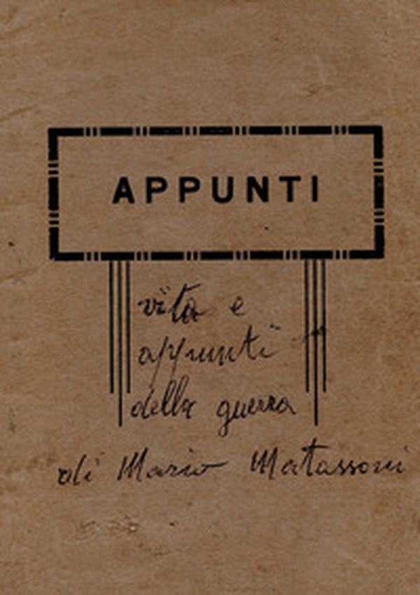 Vita e appunti della guerra di Mario Matassoni - Librerie.coop