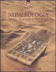 Numerologia. Tantra, Ayurveda e Astrologia - Librerie.coop