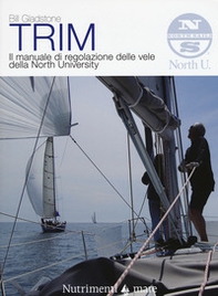 Trim. Il manuale di regolazione delle vele della North University - Librerie.coop