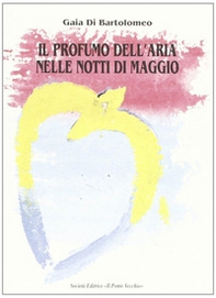 Il profumo dell'aria nelle notti di maggio - Librerie.coop