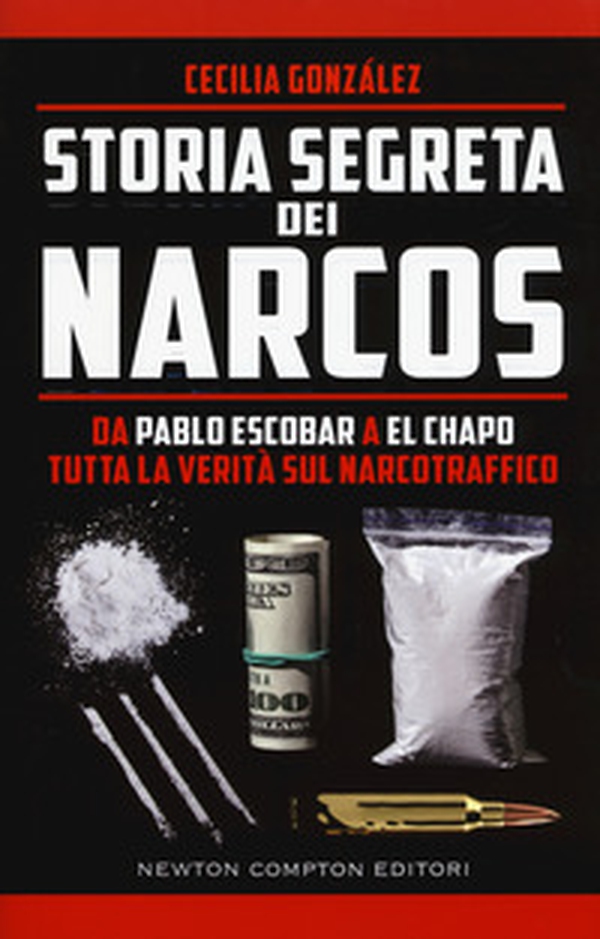 Storia segreta dei narcos. Da Pablo Escobar a El Chapo tutta la verità sul narcotraffico - Librerie.coop Storia segreta dei narcos. Da Pablo Escobar a El Chapo tutta la verità sul narcotraffico - Librerie.coop