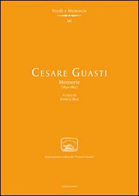 Cesare Guasti. Memorie (1840-1862) - Librerie.coop