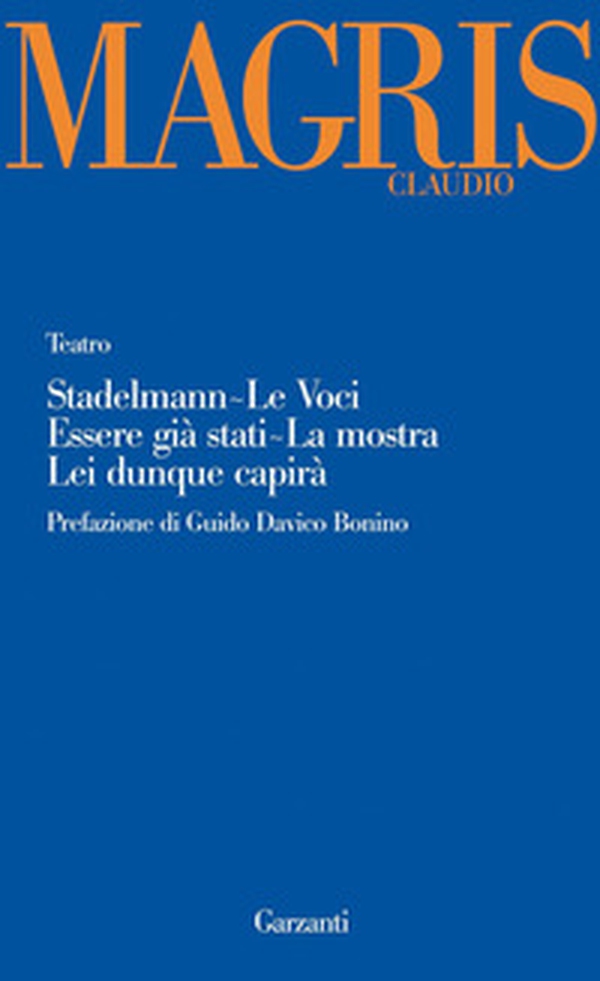 Teatro: Stadelmann-Le voci-Essere già stati-La mostra-Lei dunque capirà - Librerie.coop Teatro: Stadelmann-Le voci-Essere già stati-La mostra-Lei dunque capirà - Librerie.coop