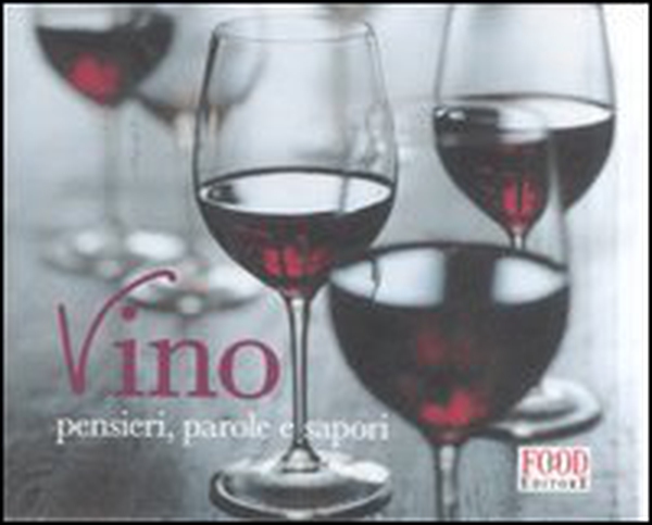 Vino. Pensieri, parole e sapori - Librerie.coop Vino. Pensieri, parole e sapori - Librerie.coop