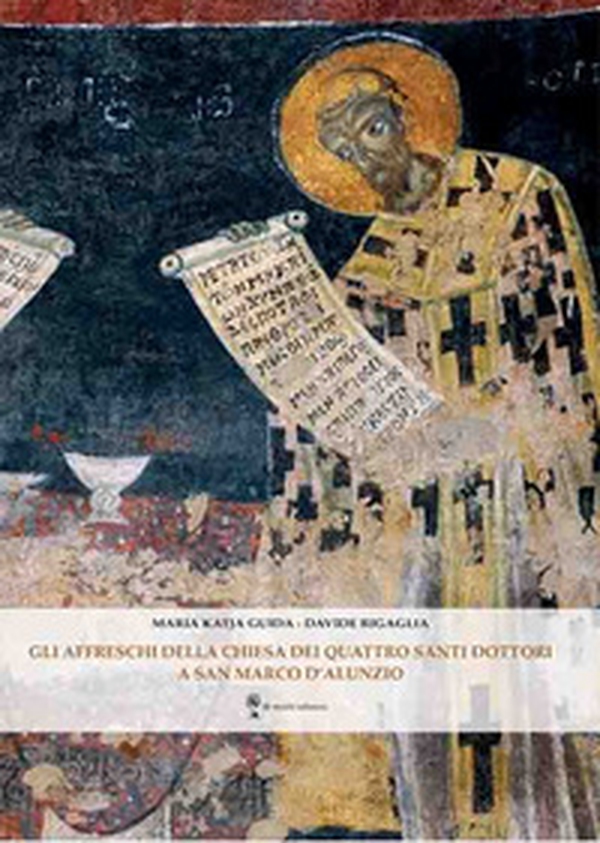 Gli affreschi della chiesa dei Quattro Santi Dottori a San Marco d'Alunzio. Cultura artistica e restauro - Librerie.coop Gli affreschi della chiesa dei Quattro Santi Dottori a San Marco d'Alunzio. Cultura artistica e restauro - Librerie.coop
