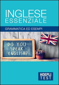 Inglese essenziale. Grammatica ed esempi - Librerie.coop
