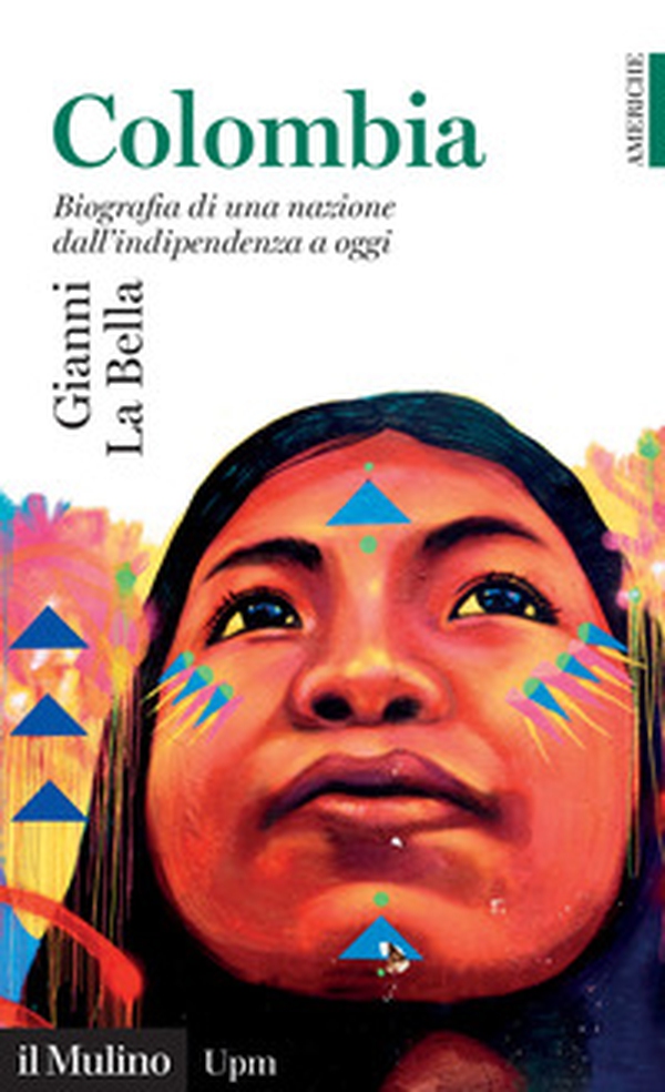 Colombia. Biografia di una nazione dall'indipendenza a oggi - Librerie.coop Colombia. Biografia di una nazione dall'indipendenza a oggi - Librerie.coop