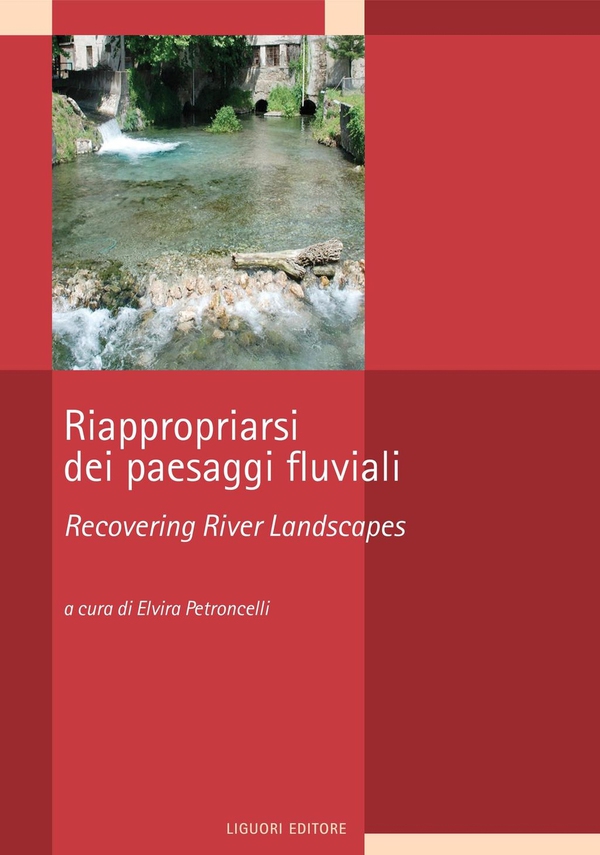 Riappropriarsi dei paesaggi fluviali - Librerie.coop Riappropriarsi dei paesaggi fluviali - Librerie.coop