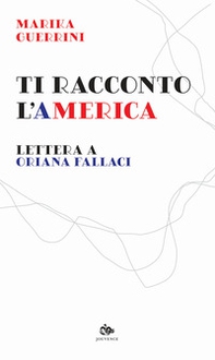 Ti racconto l'America. Lettera a Oriana Fallaci - Librerie.coop