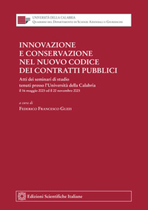 Innovazione e conservazione nel nuovo codice dei contratti pubblici - Librerie.coop Innovazione e conservazione nel nuovo codice dei contratti pubblici - Librerie.coop