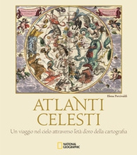 Atlanti celesti. Un viaggio nel cielo attraverso l'età d'oro della cartografia - Librerie.coop