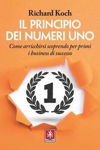 Il principio dei numeri uno. Come arricchirsi scoprendo per primi business di successo - Librerie.coop Il principio dei numeri uno. Come arricchirsi scoprendo per primi business di successo - Librerie.coop