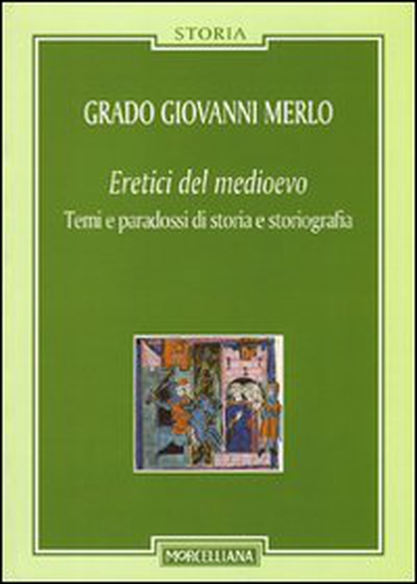 Eretici del Medioevo. Temi e paradossi di storia e storiografia - Librerie.coop Eretici del Medioevo. Temi e paradossi di storia e storiografia - Librerie.coop