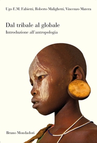 Dal tribale al globale. Introduzione all'antropologia - Librerie.coop Dal tribale al globale. Introduzione all'antropologia - Librerie.coop