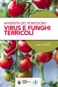 Avversità del pomodoro. Virus e funghi terricoli - Librerie.coop