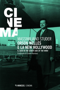 Orson Welles e la new Hollywood - Librerie.coop Orson Welles e la new Hollywood - Librerie.coop