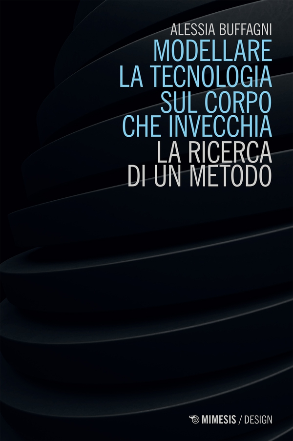 Modellare la tecnologia sul corpo che invecchia - Librerie.coop Modellare la tecnologia sul corpo che invecchia - Librerie.coop
