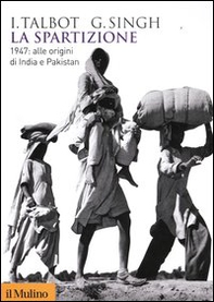 La spartizione. 1947: alle origini di India e Pakistan - Librerie.coop