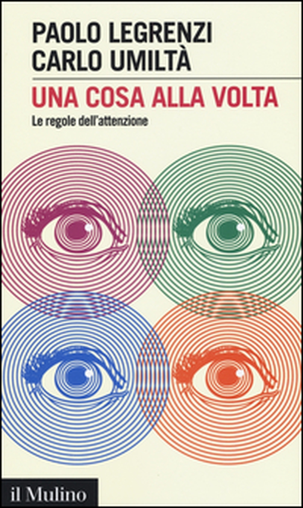 Una cosa alla volta. Le regole dell'attenzione - Librerie.coop Una cosa alla volta. Le regole dell'attenzione - Librerie.coop
