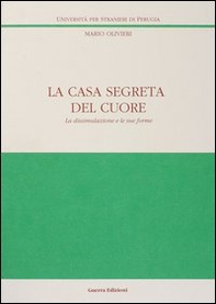 La casa segreta del cuore. La dissimulazione e le sue forme - Librerie.coop
