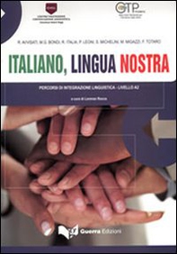 Italiano, lingua nostra. Percorsi di integrazione linguistica. Livello A2 - Librerie.coop