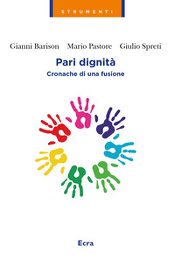 Pari dignità. Cronache di una fusione - Librerie.coop Pari dignità. Cronache di una fusione - Librerie.coop