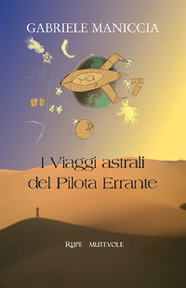 I viaggi astrali del pilota errante - Librerie.coop I viaggi astrali del pilota errante - Librerie.coop