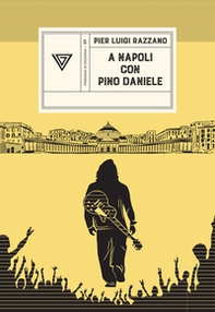 A Napoli con Pino Daniele - Librerie.coop A Napoli con Pino Daniele - Librerie.coop