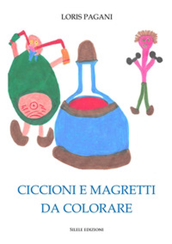 Ciccioni e magretti da colorare - Librerie.coop Ciccioni e magretti da colorare - Librerie.coop