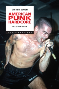 American Punk Hardcore. Una storia tribale - Librerie.coop