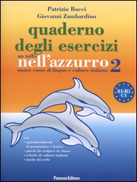 Un tuffo nell'azzurro 2. Nuovo corso di lingua e cultura italiana. Quaderno di esercizi - Librerie.coop