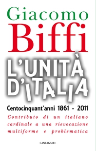L'Unità d'Italia. Centocinquant'anni 1861-2011. - Librerie.coop L'Unità d'Italia. Centocinquant'anni 1861-2011. - Librerie.coop