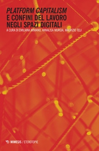 Platform capitalism e confini del lavoro negli spazi digitali - Librerie.coop Platform capitalism e confini del lavoro negli spazi digitali - Librerie.coop