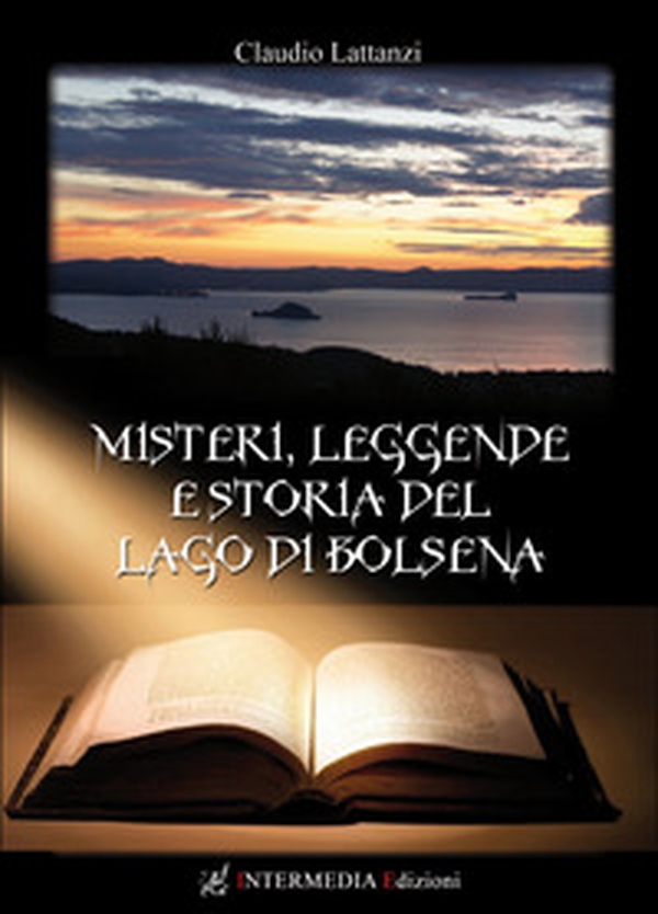 Misteri, leggende e storia del lago di Bolsena - Librerie.coop Misteri, leggende e storia del lago di Bolsena - Librerie.coop