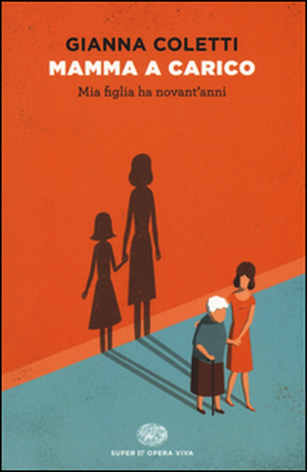 Mamma a carico. Mia figlia ha novant'anni - Librerie.coop Mamma a carico. Mia figlia ha novant'anni - Librerie.coop