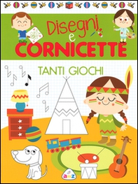Tanti giochi. Disegni e cornicette - Librerie.coop