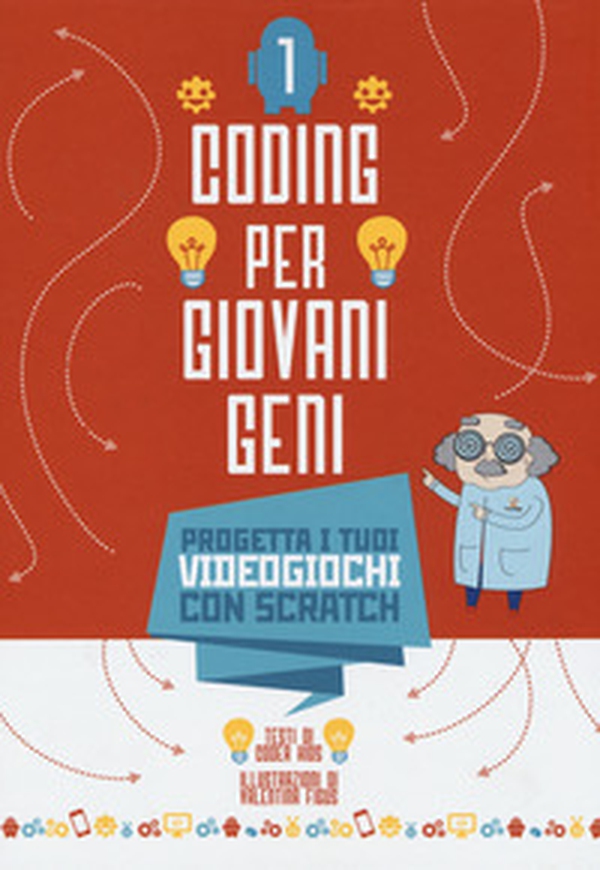 Coding per giovani geni - Vol. 1 - Librerie.coop Coding per giovani geni - Vol. 1 - Librerie.coop