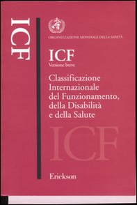 ICF versione breve. Classificazione internazionale del funzionamento, della disabilità e della salute - Librerie.coop