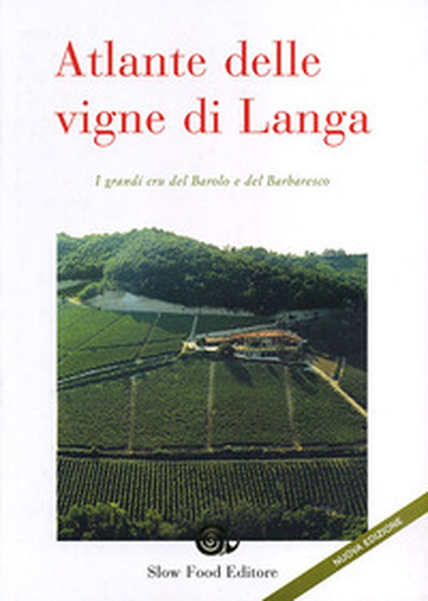 Atlante delle vigne di Langa. I grandi cru del Barolo e Barbaresco - Librerie.coop Atlante delle vigne di Langa. I grandi cru del Barolo e Barbaresco - Librerie.coop
