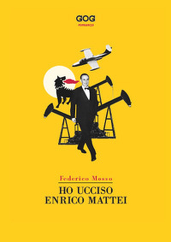 Ho ucciso Enrico Mattei - Librerie.coop Ho ucciso Enrico Mattei - Librerie.coop