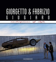Giorgetto and Fabrizio Giugiaro. Masterpieces of style - Librerie.coop